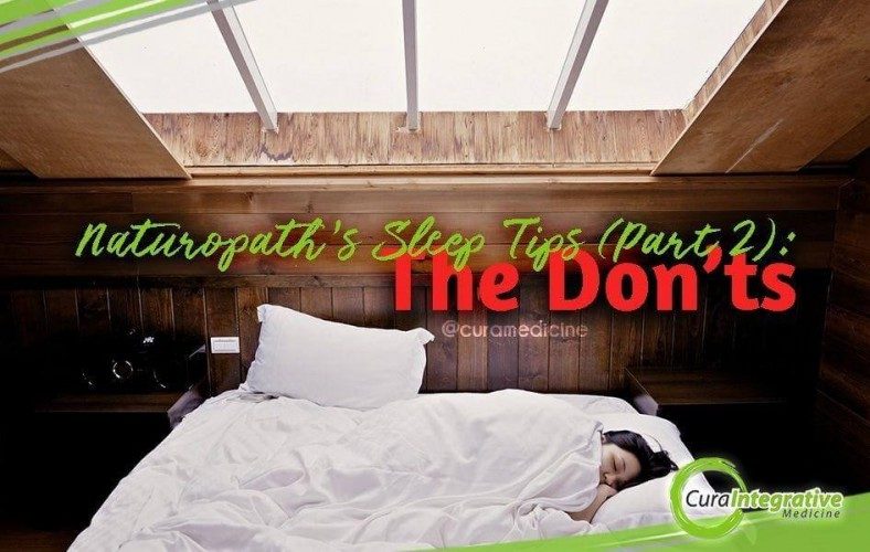 Naturopath’s Sleep Tips (Part 2): The Don’ts