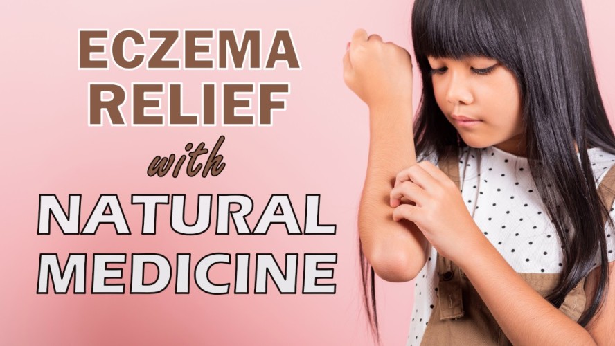 Eczema Relief With Natural Medicine