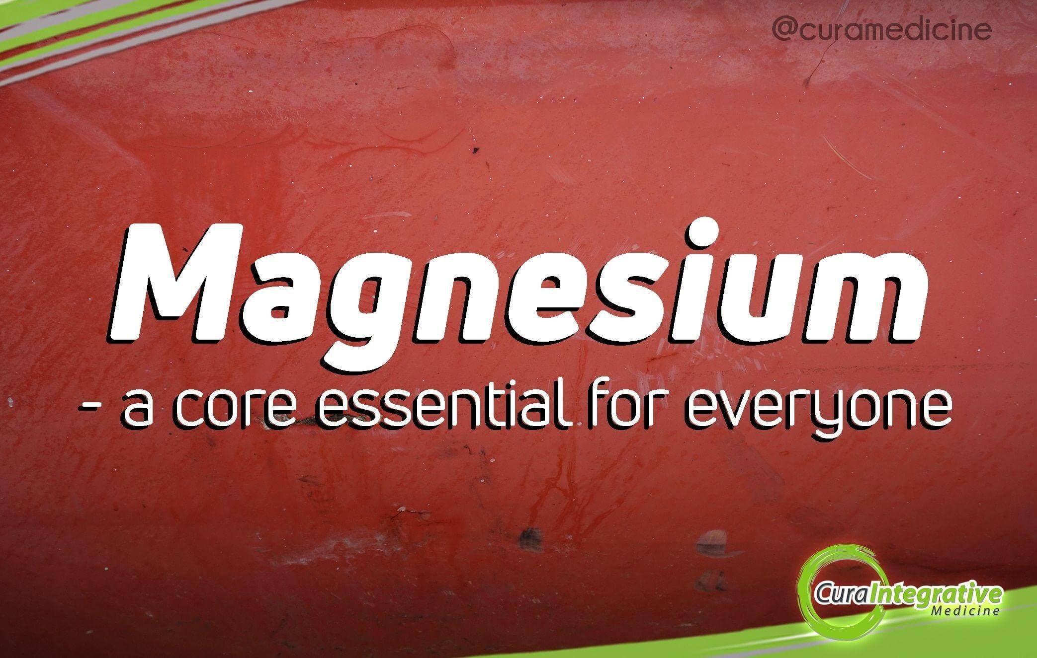 Magnesium – A Core Essential for Everyone