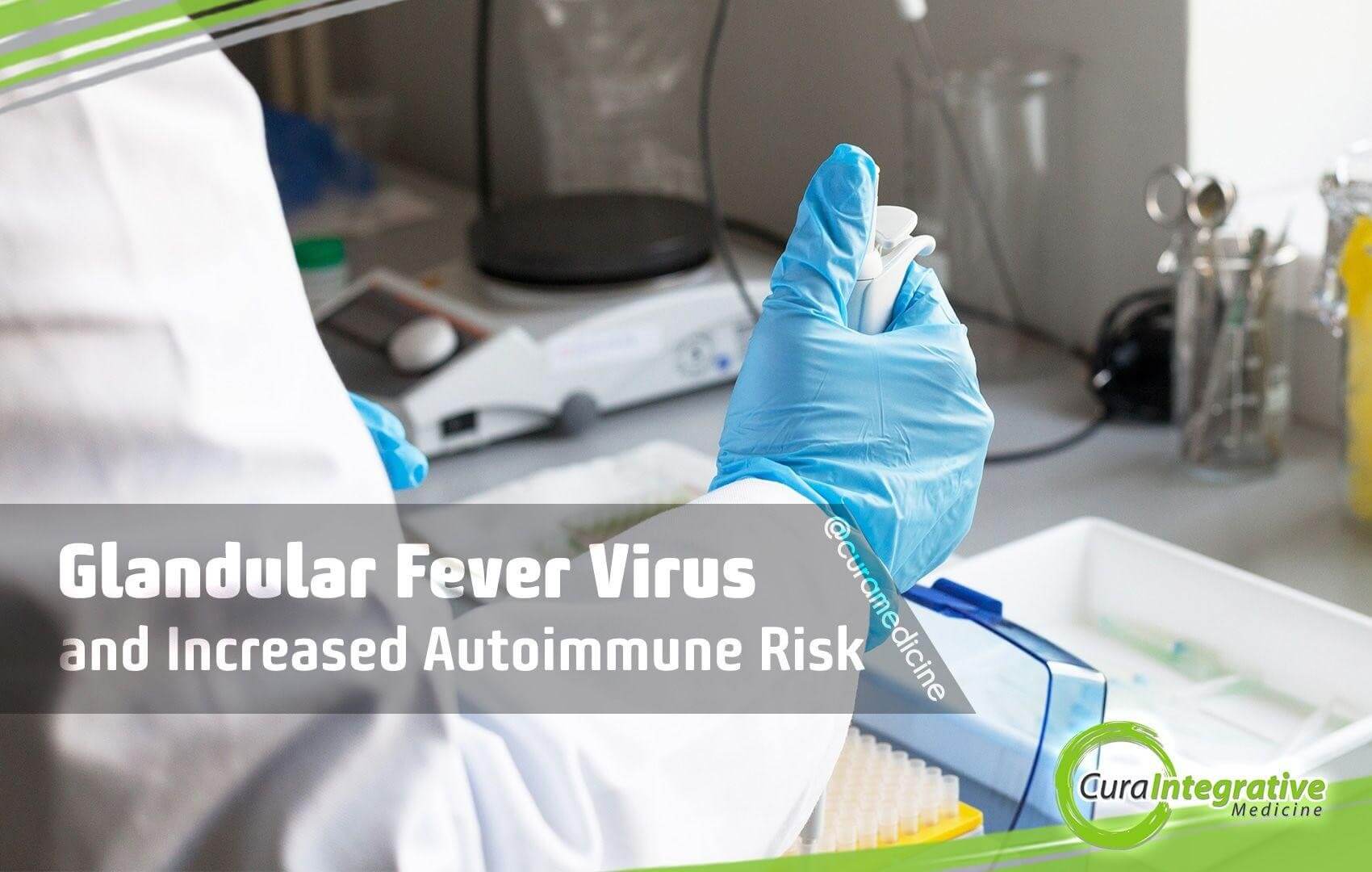 Glandular Fever Virus and Increased Autoimmune Risk